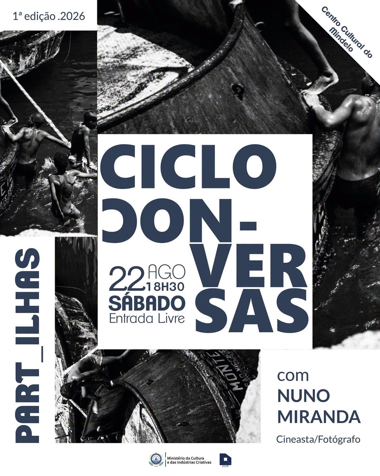 Cartaz do PART_ILHAS: ciclo de conversas com o cineasta/fotógrafo Nuno Miranda, sábado, 22 de agosto, às 18h30, no Centro Cultural do Mindelo, entrada livre.